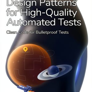 Design Patterns for High-Quality Automated Tests Kindle Edition-0